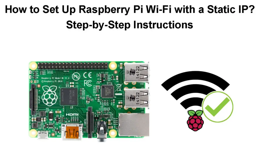 How to Set Up Raspberry Pi Wi-Fi with a Static IP