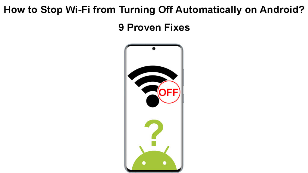 How to Stop Wi-Fi from Turning Off Automatically on Android