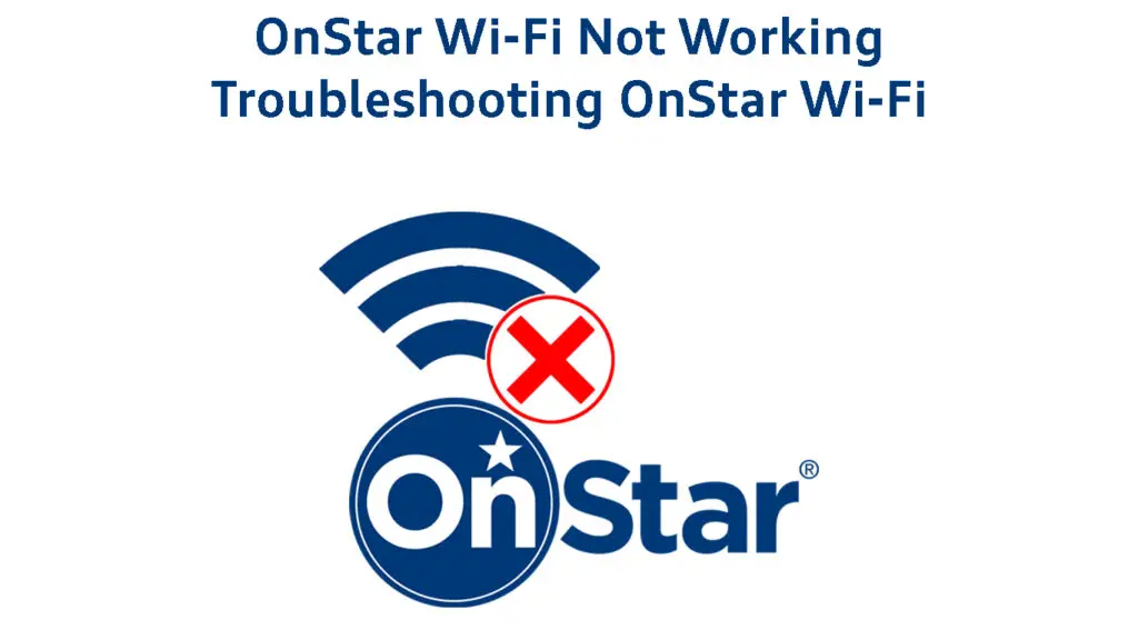 OnStar Wi-Fi Not Working
