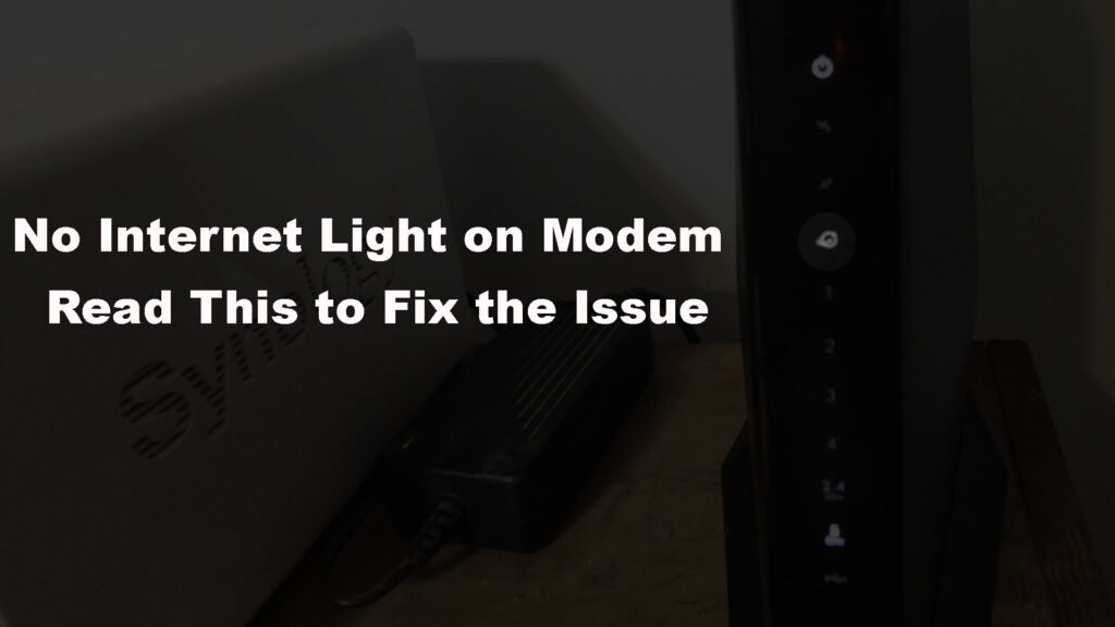 No Internet Light on Modem